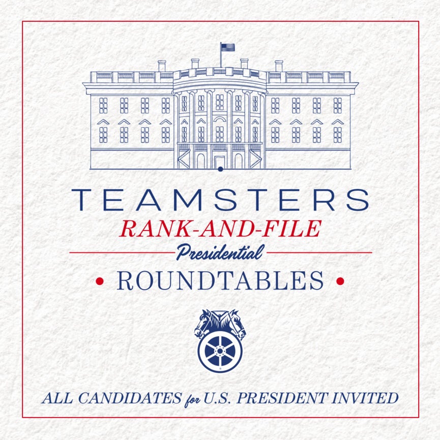 Teamsters to Hold RankandFile Roundtables With Candidates for U.S