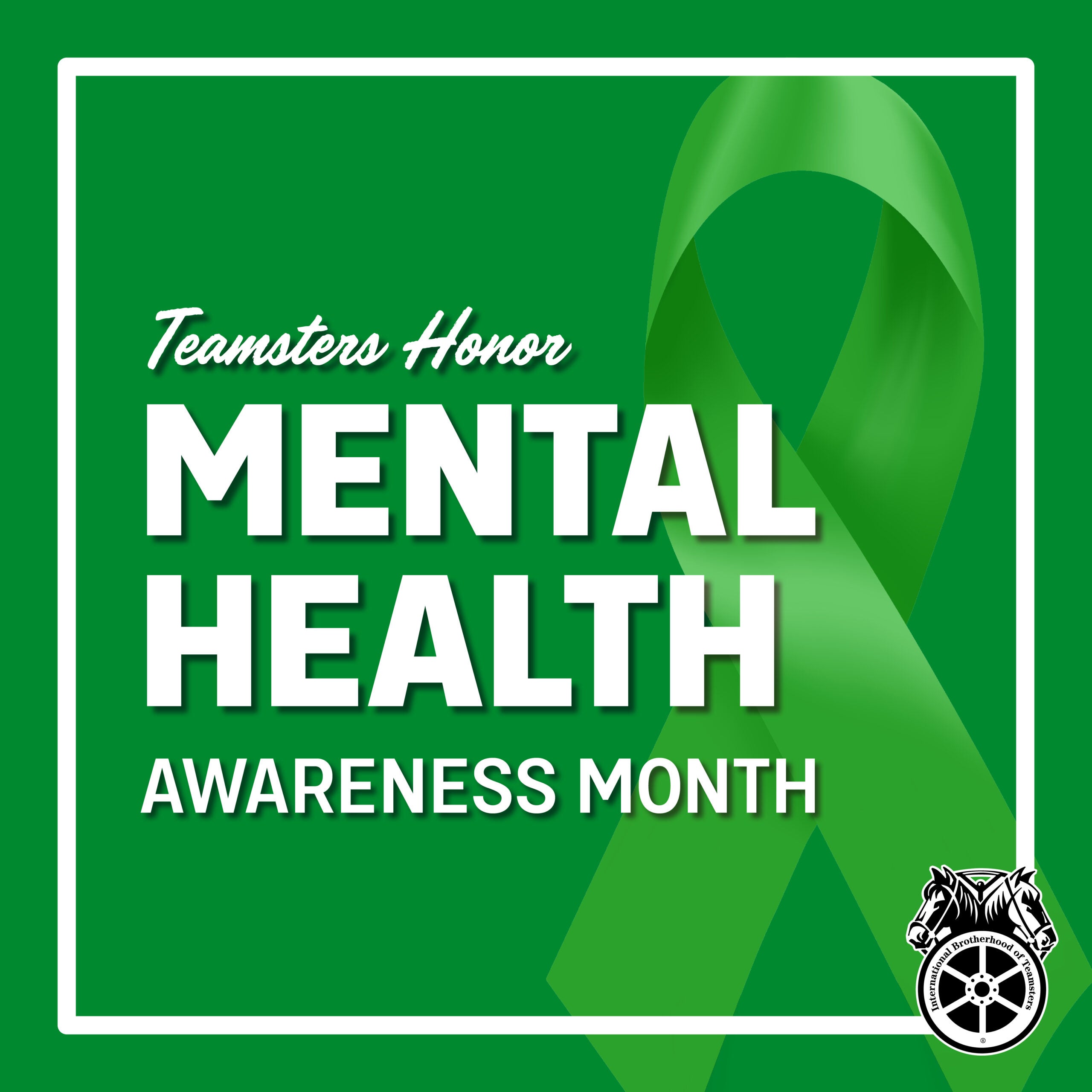 The Teamsters Acknowledge Mental Health Awareness Month
