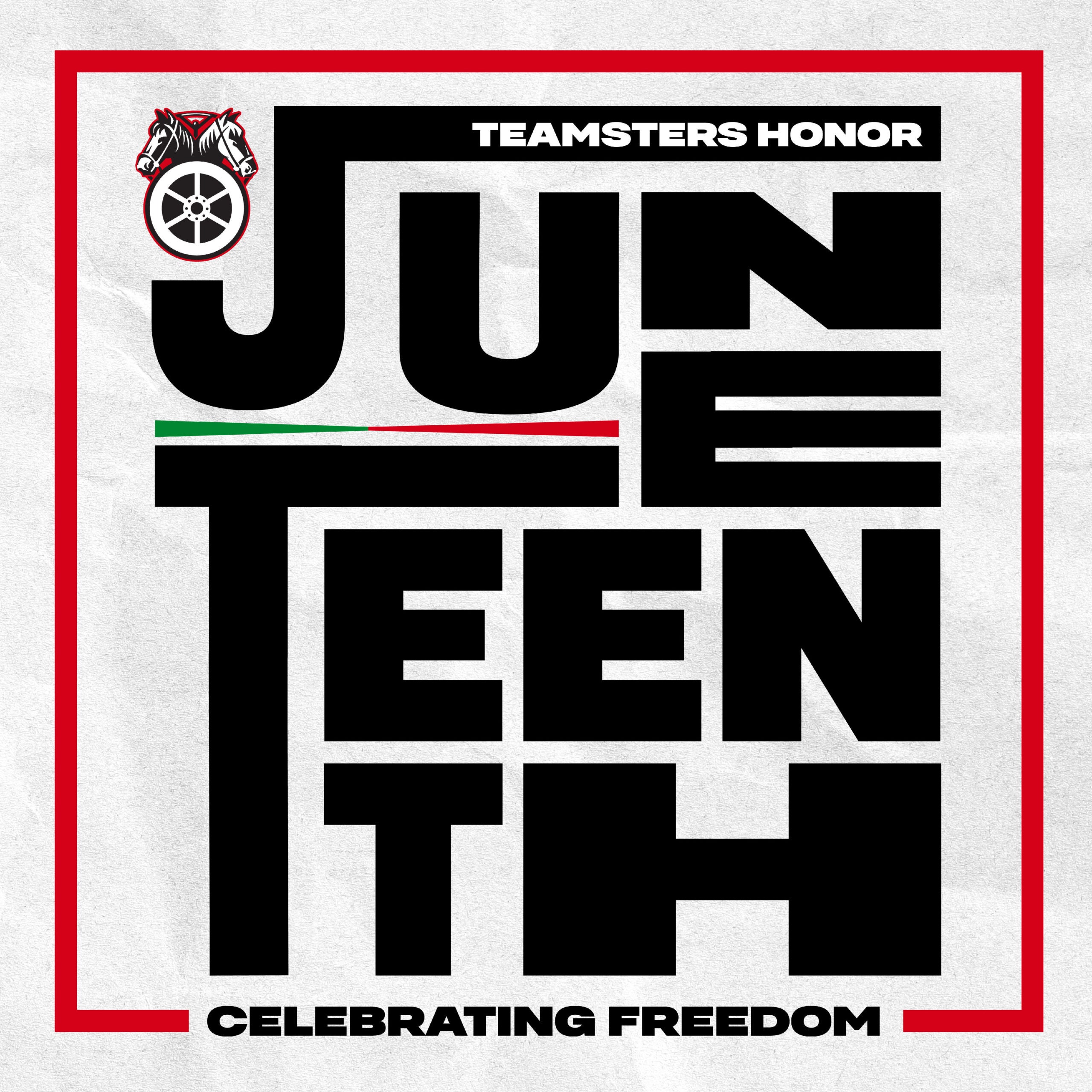 Teamsters Honor Juneteenth - International Brotherhood of Teamsters