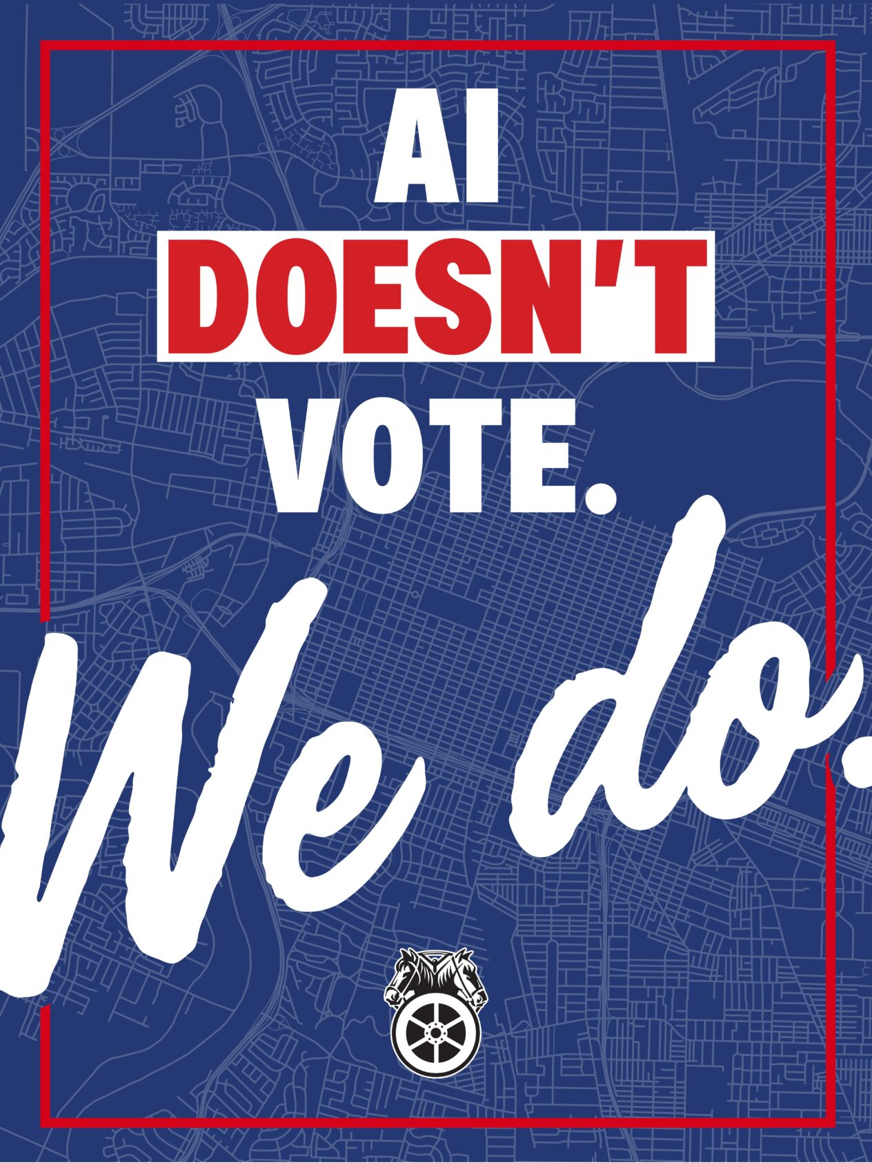 Driverless Doesn't Vote We Do Graphic