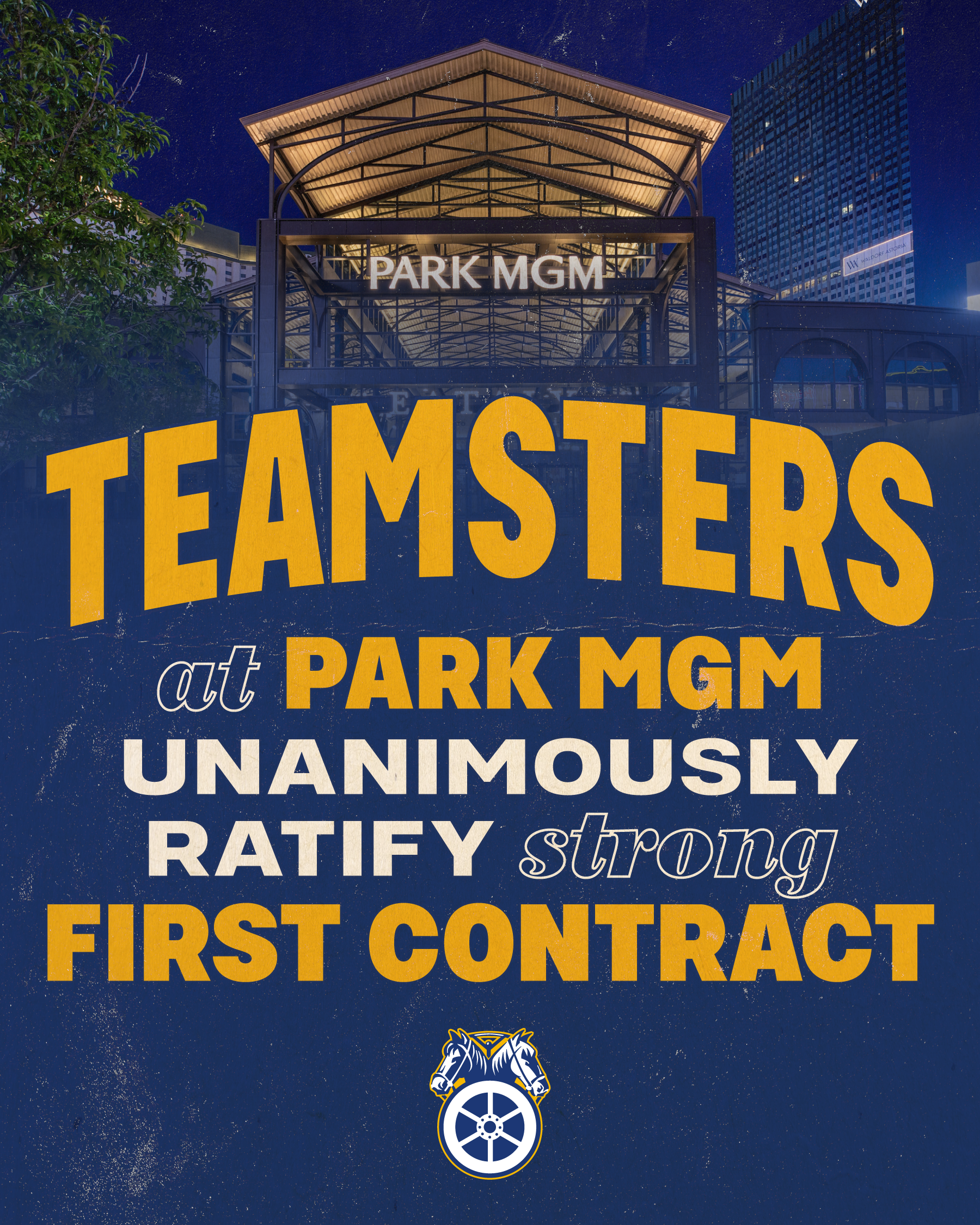 Teamsters at Park MGM Unanimously Ratify Strong First Contract